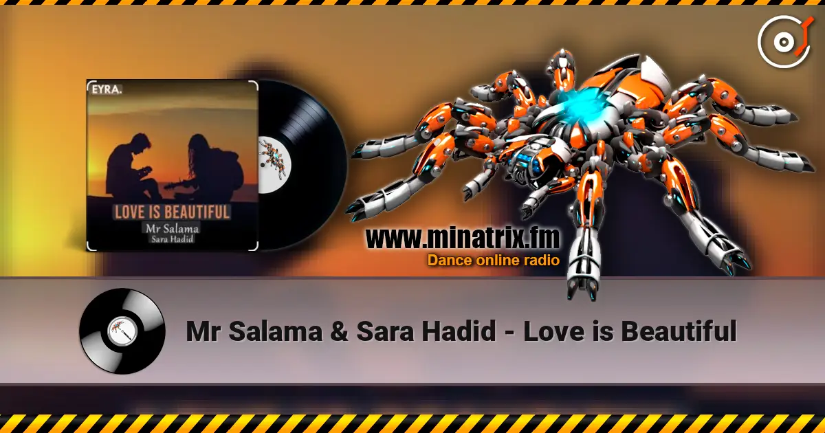 Mr Salama & Sara Hadid - Love is Beautiful слухати онлайн у високій якості | Minatrix.FM