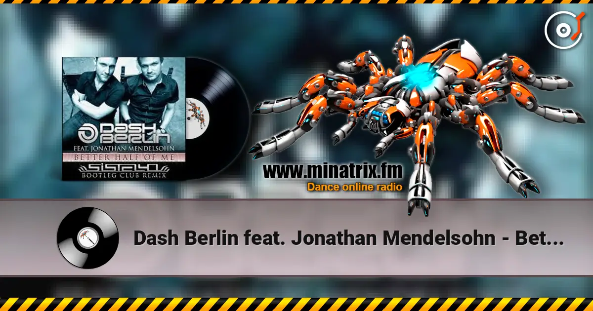 Dash Berlin feat. Jonathan Mendelsohn - Better Half Of Me (Shogun Remix) слухати онлайн у високій якості | Minatrix.FM