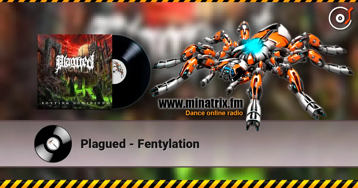 Plagued - Fentylation слухати онлайн у високій якості | Minatrix.FM
