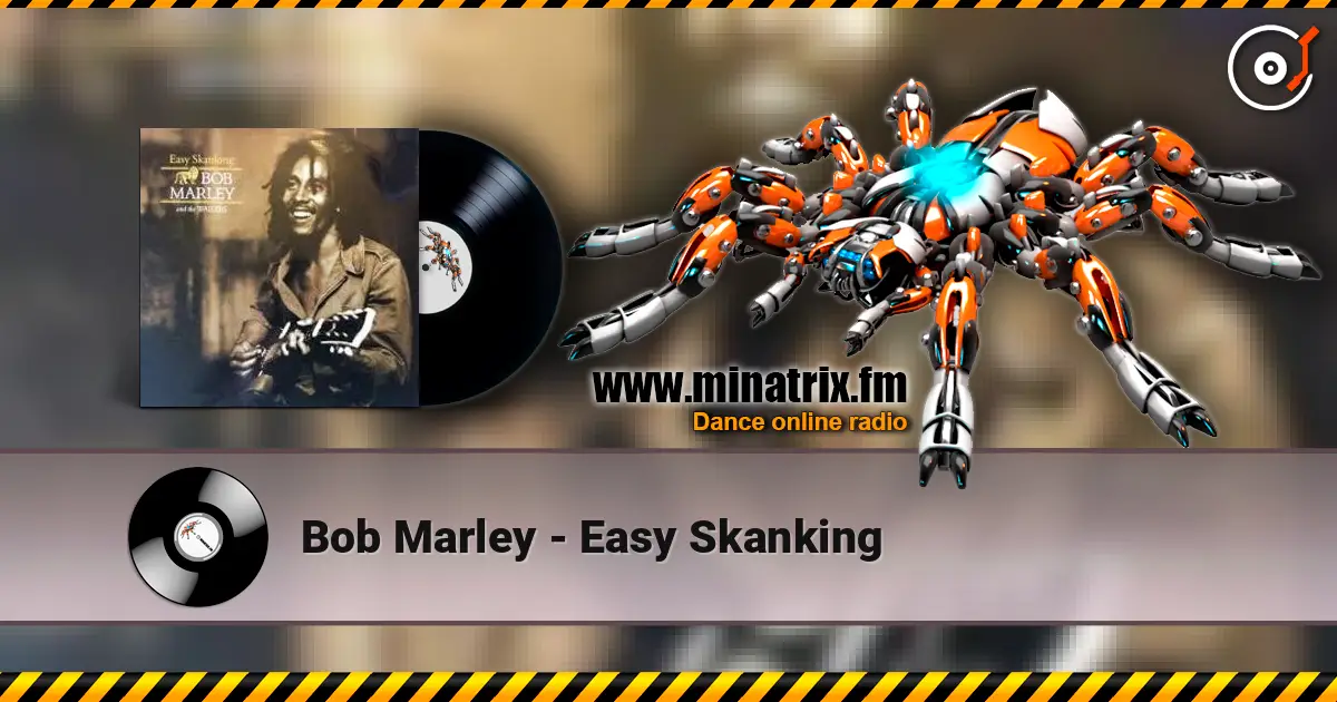 Bob Marley - Easy Skanking слухати онлайн у високій якості | Minatrix.FM