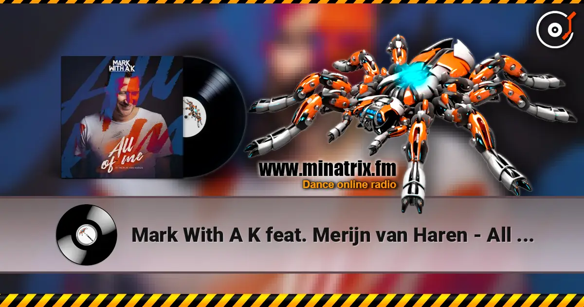 Mark With A K feat. Merijn van Haren - All Of Me слухати онлайн у високій якості | Minatrix.FM