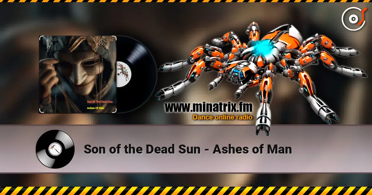 Son of the Dead Sun - Ashes of Man слухати онлайн у високій якості | Minatrix.FM