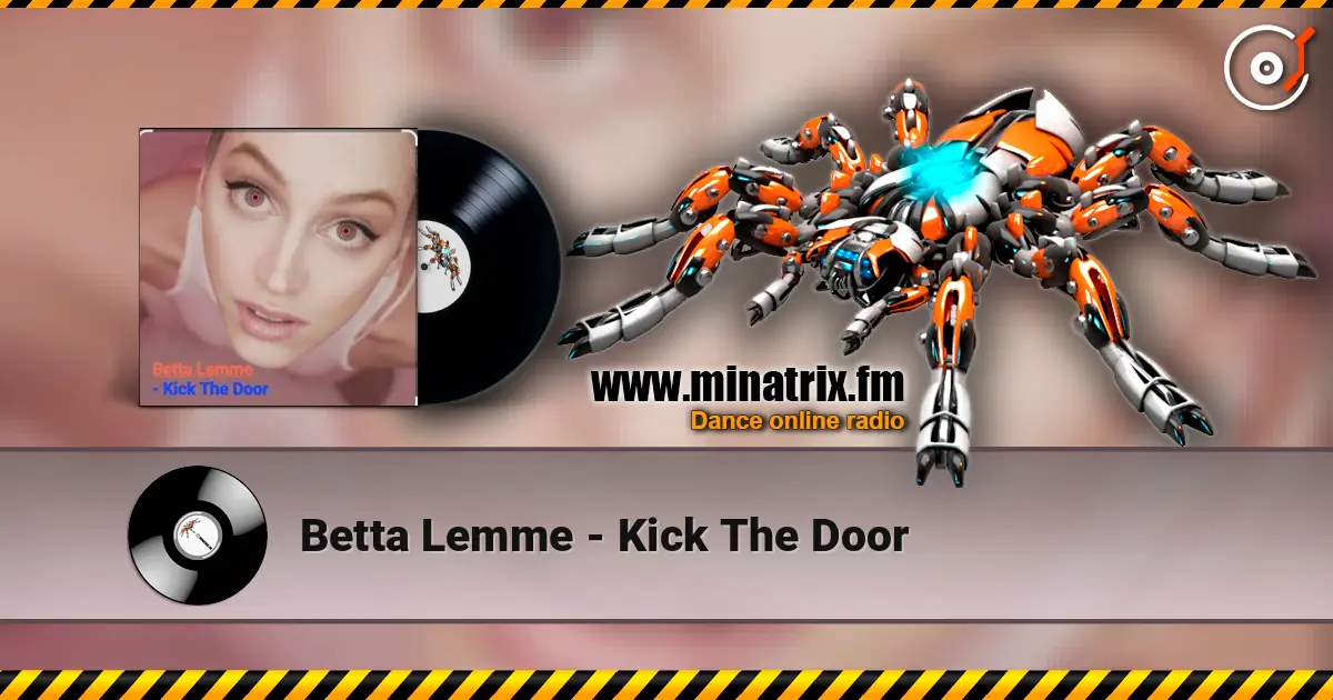 Betta Lemme - Kick The Door слухати онлайн у високій якості | Minatrix.FM
