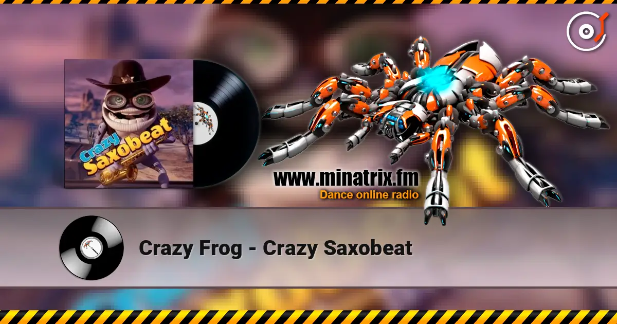 Crazy Frog - Crazy Saxobeat слухати онлайн у високій якості | Minatrix.FM