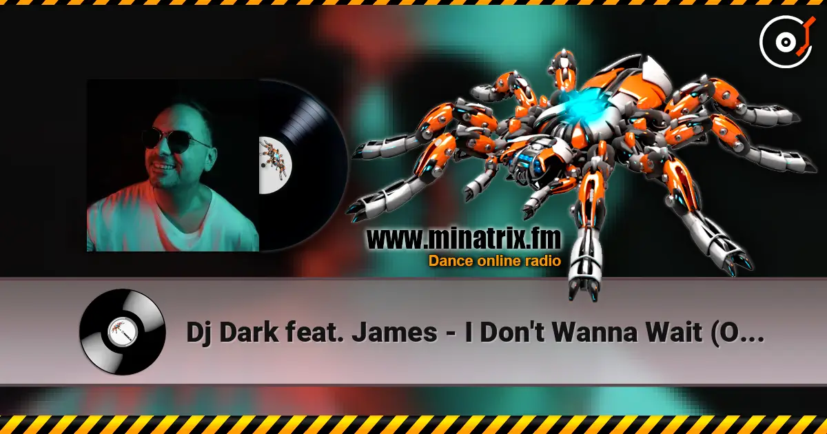 Dj Dark feat. James - I Don't Wanna Wait (Original Mix) слухати онлайн у високій якості | Minatrix.FM