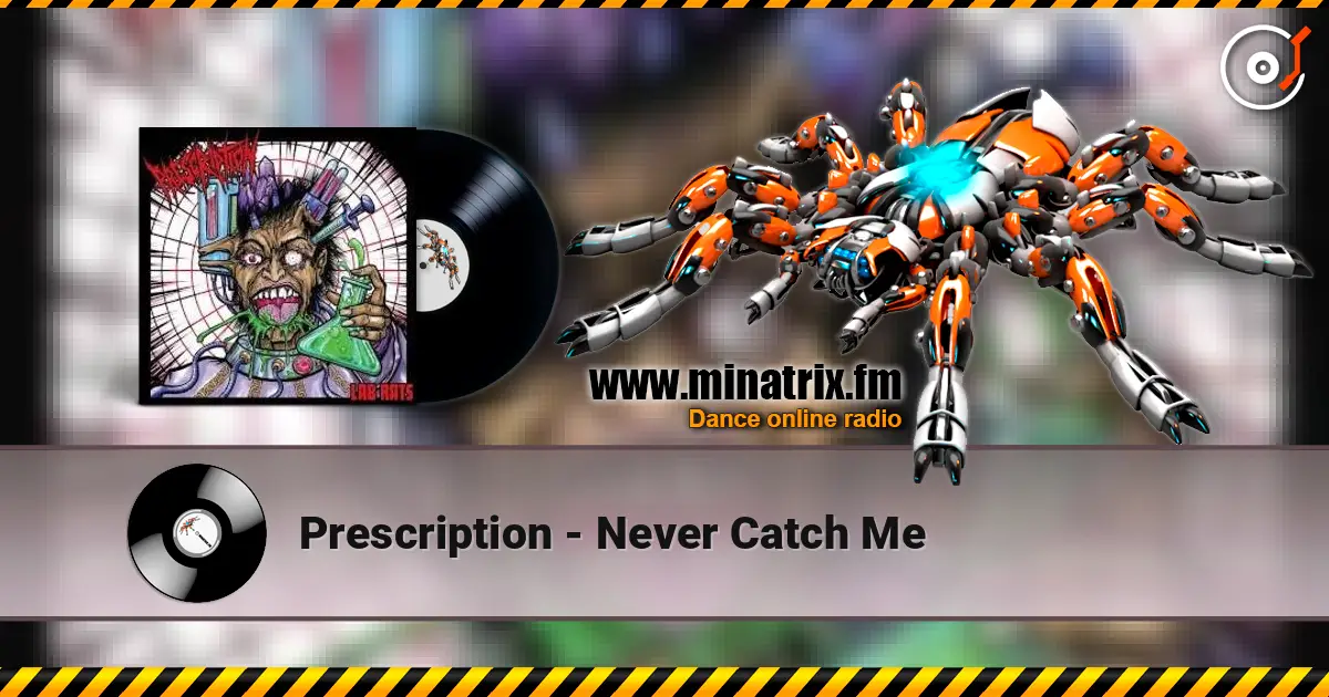 Prescription - Never Catch Me слухати онлайн у високій якості | Minatrix.FM