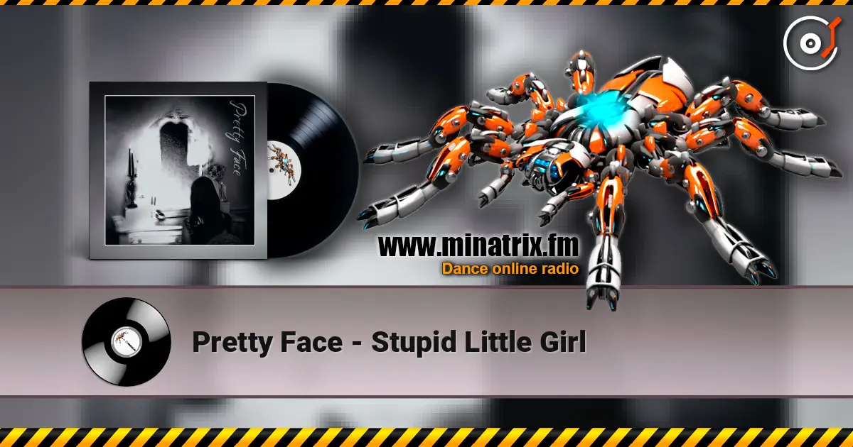 Pretty Face - Stupid Little Girl слухати онлайн у високій якості | Minatrix.FM