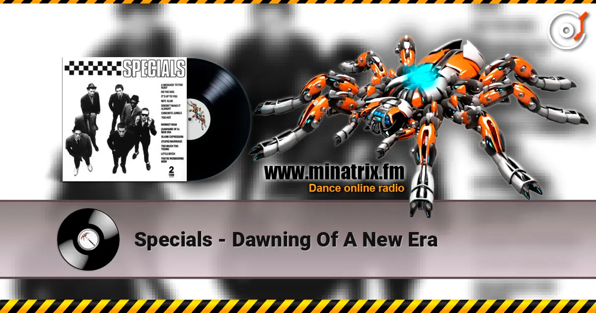 Specials - Dawning Of A New Era слухати онлайн у високій якості | Minatrix.FM