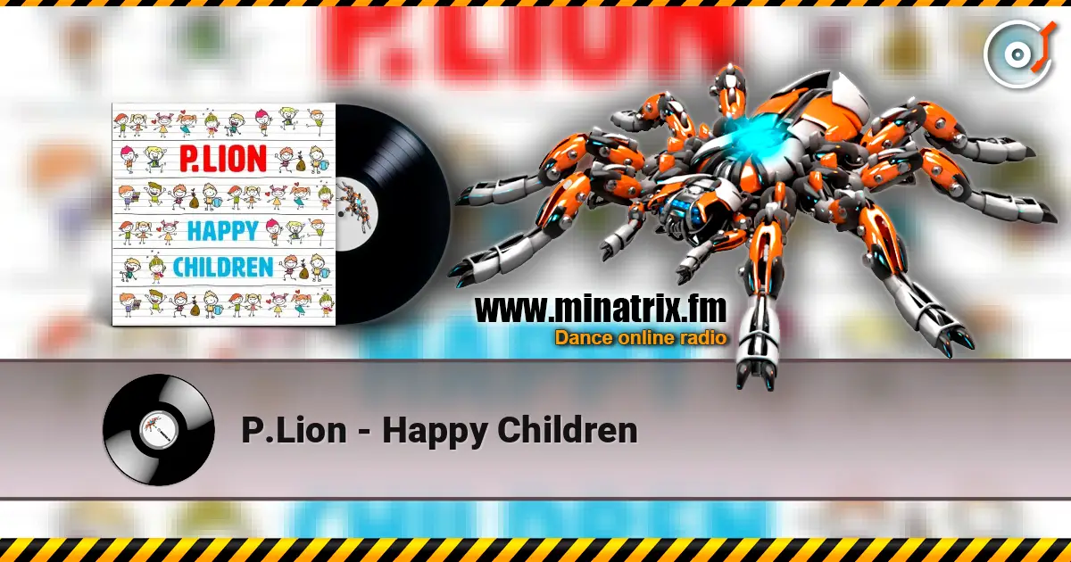 P.Lion - Happy Children слухати онлайн у високій якості | Minatrix.FM