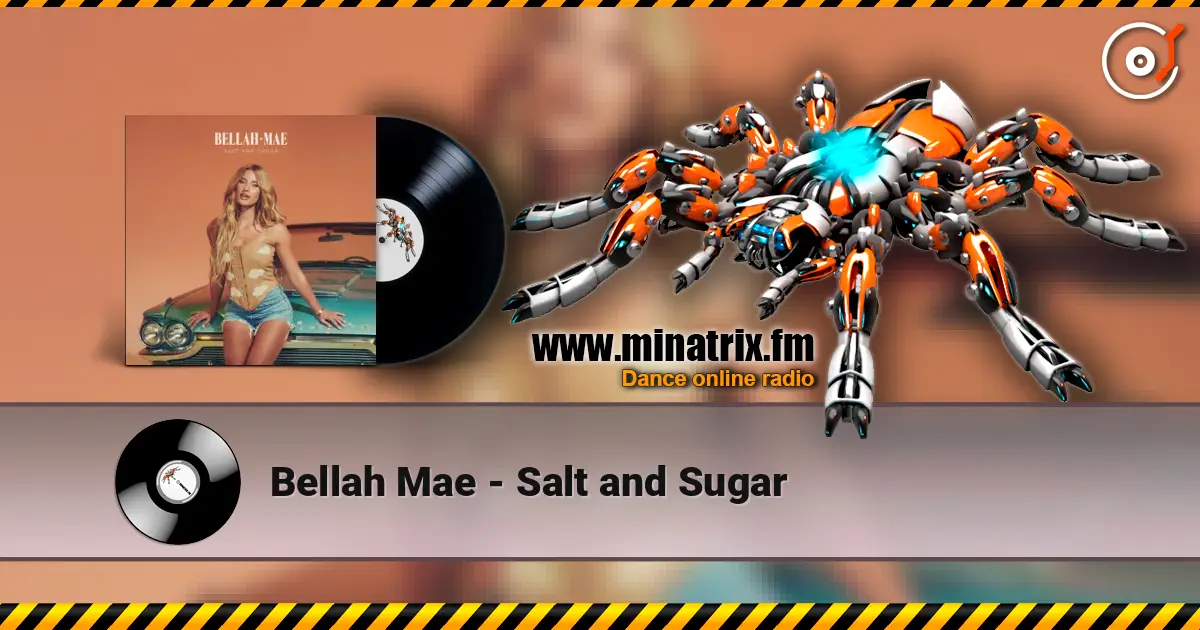 Bellah Mae - Salt and Sugar listen online in high quality | Minatrix.FM