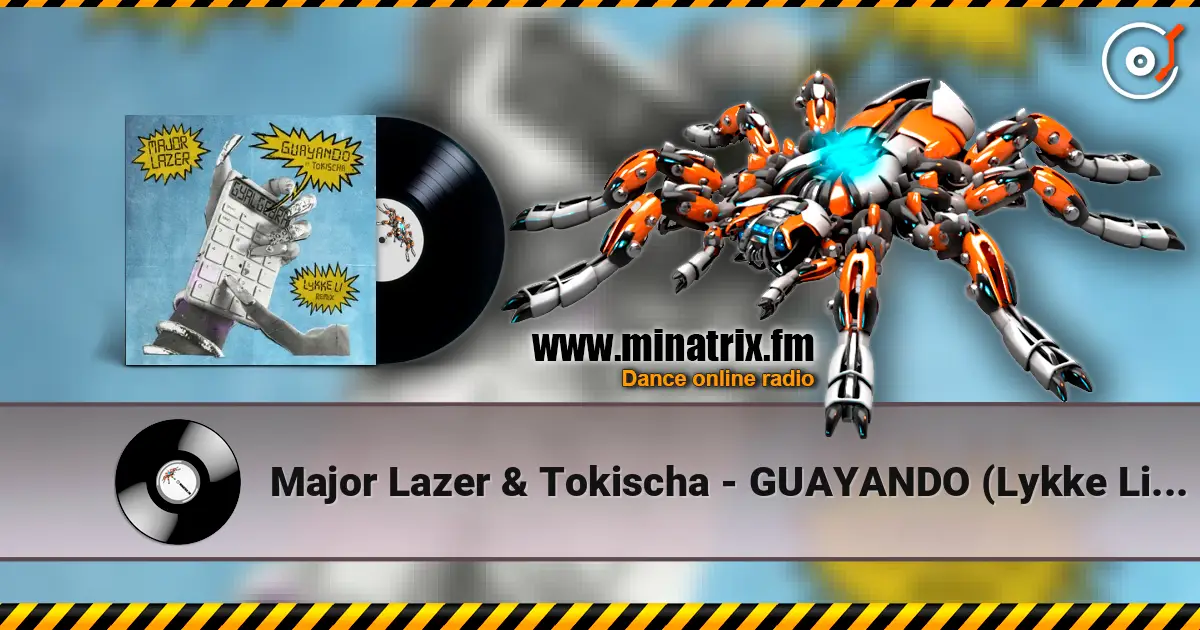Major Lazer & Tokischa - GUAYANDO (Lykke Li Remix) слухати онлайн у високій якості | Minatrix.FM