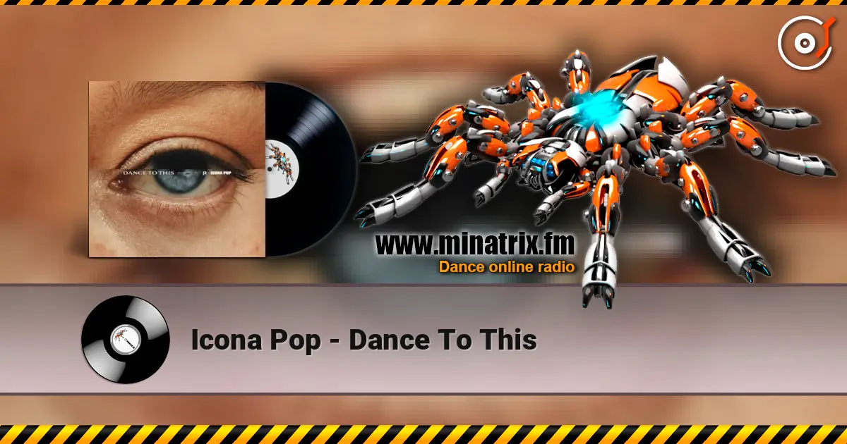Icona Pop - Dance To This слухати онлайн у високій якості | Minatrix.FM