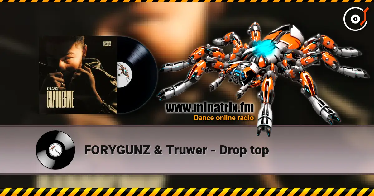 FORYGUNZ & Truwer - Drop top слухати онлайн у високій якості | Minatrix.FM