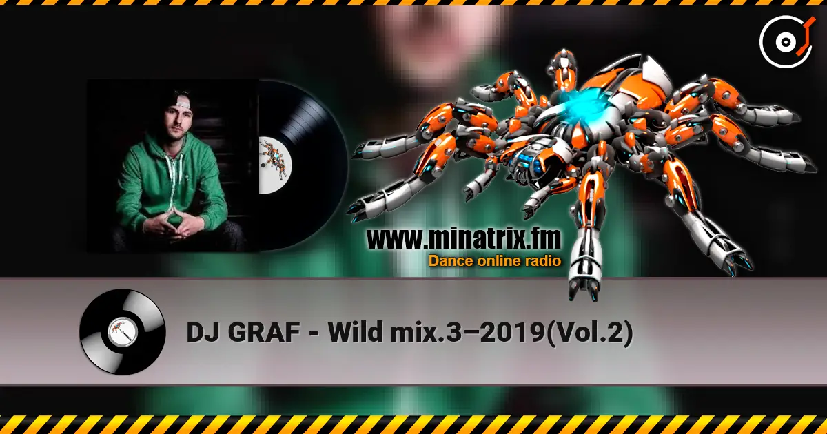 DJ GRAF - Wild mix.3–2019(Vol.2) слухати онлайн у високій якості | Minatrix.FM