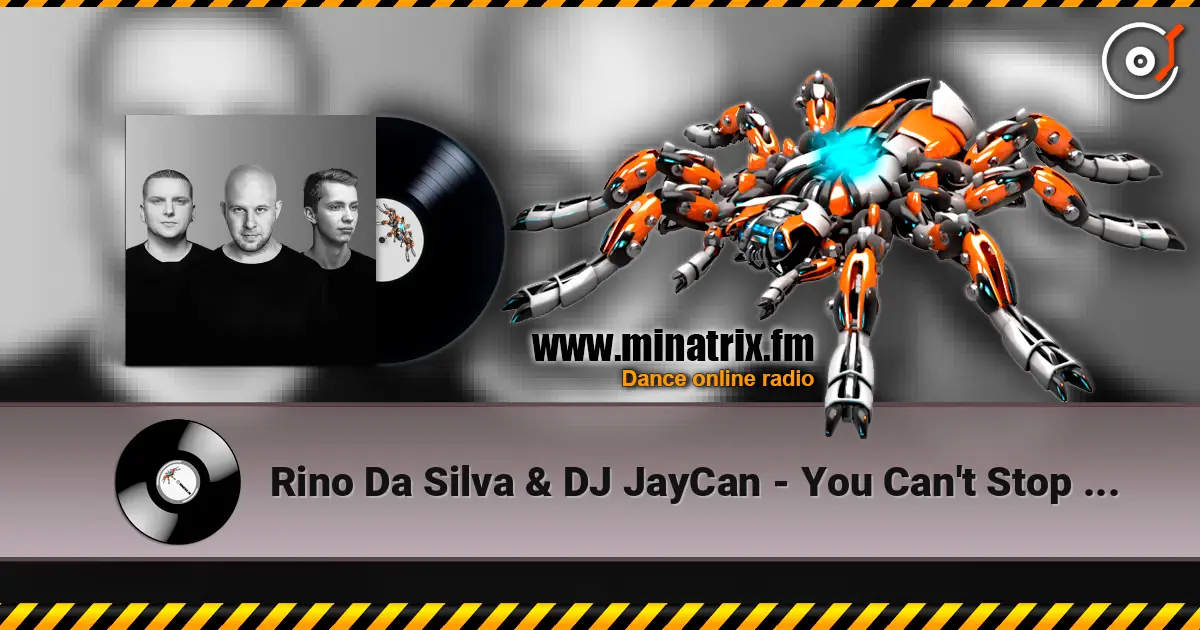 Rino Da Silva & DJ JayCan - You Can't Stop Me Now слухати онлайн у високій якості | Minatrix.FM