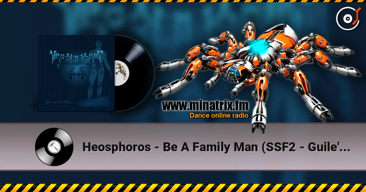 Heosphoros - Be A Family Man (SSF2 - Guile's Theme) слухати онлайн у високій якості | Minatrix.FM