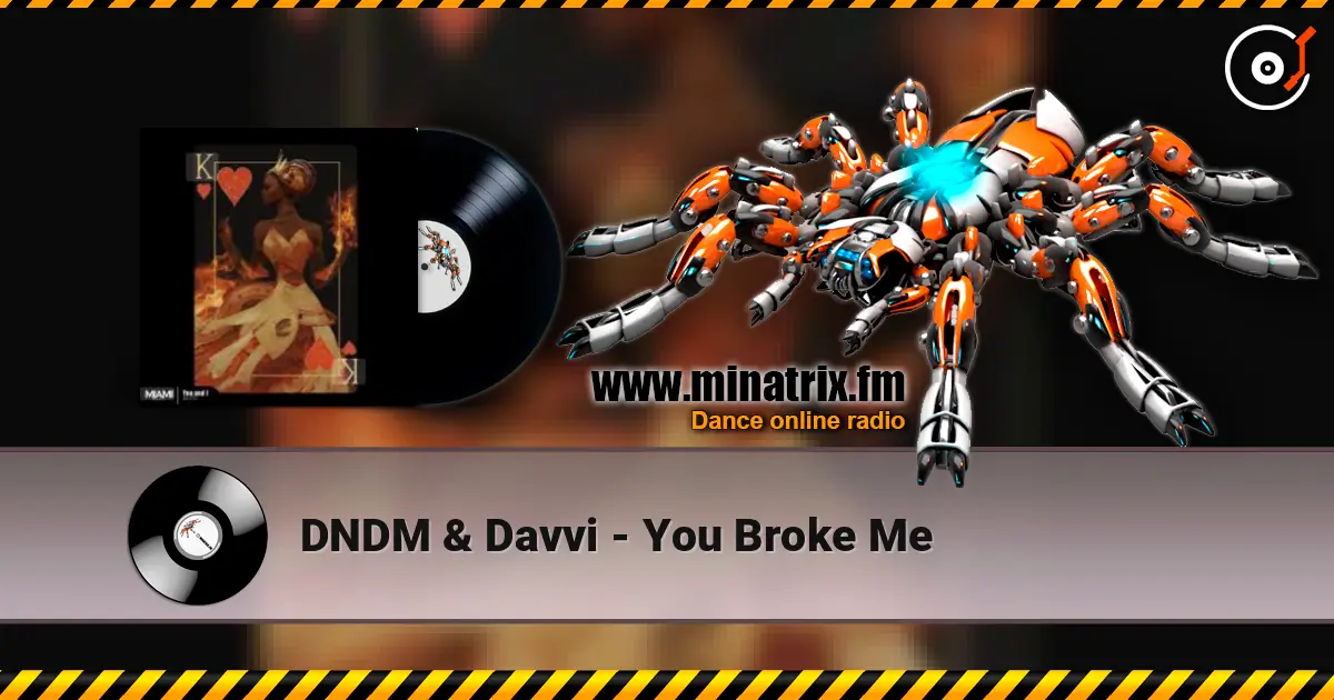 DNDM & Davvi - You Broke Me listen online in high quality | Minatrix.FM