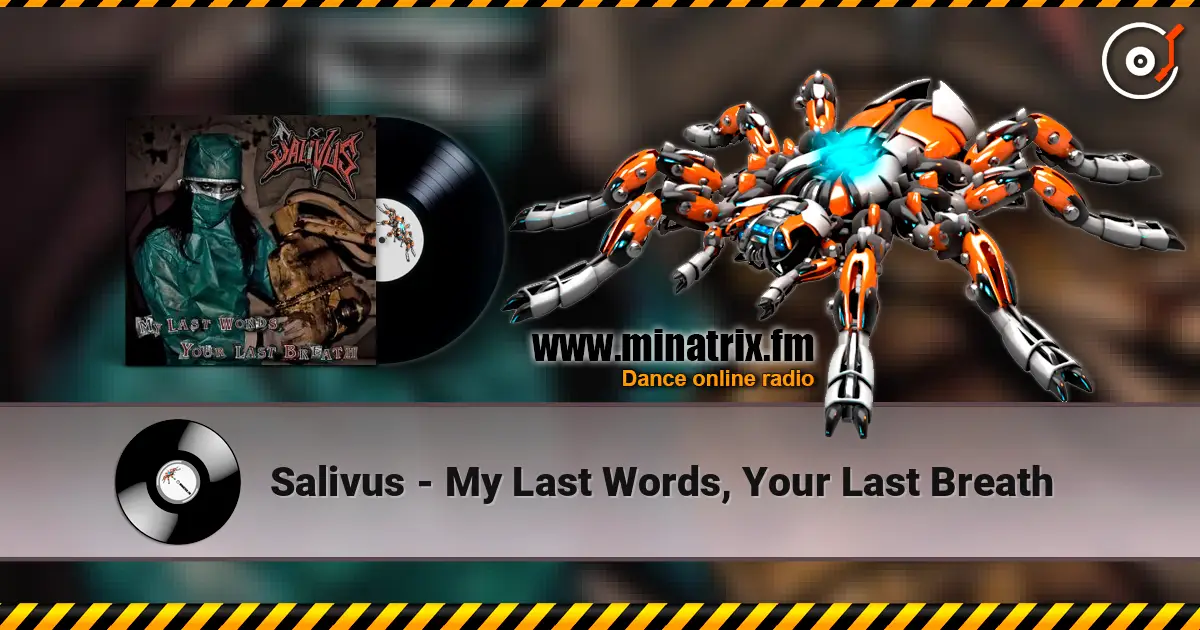 Salivus - My Last Words, Your Last Breath слухати онлайн у високій якості | Minatrix.FM