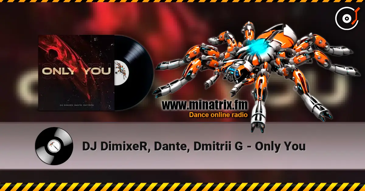 DJ DimixeR, Dante, Dmitrii G - Only You слухати онлайн у високій якості | Minatrix.FM