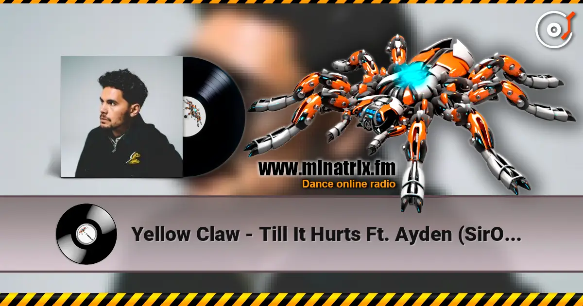 Yellow Claw - Till It Hurts Ft. Ayden (SirOJ Remix) слухати онлайн у високій якості | Minatrix.FM