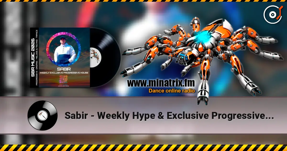 Sabir - Weekly Hype & Exclusive Progressive House [29.04.2026] слухати онлайн у високій якості | Minatrix.FM