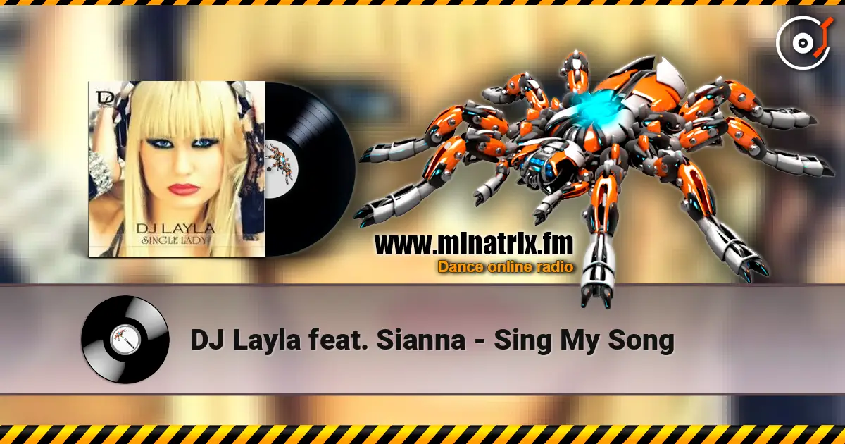 DJ Layla feat. Sianna - Sing My Song слухати онлайн у високій якості | Minatrix.FM