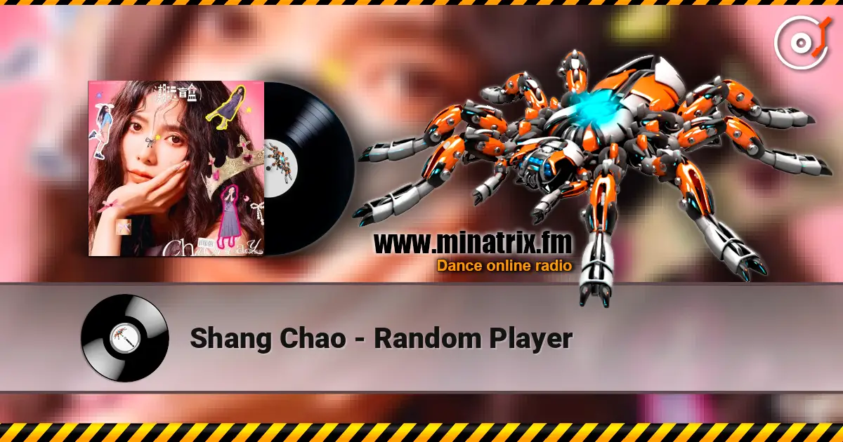 Shang Chao - Random Player слухати онлайн у високій якості | Minatrix.FM