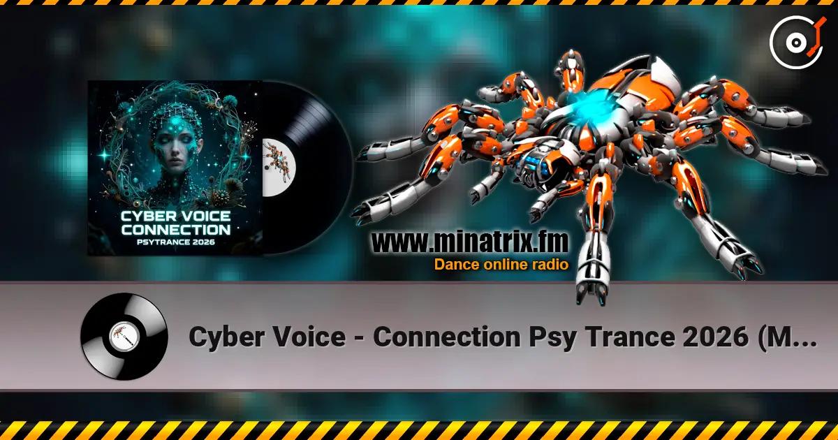 Cyber Voice - Connection Psy Trance 2026 (Mix) listen online in high quality | Minatrix.FM