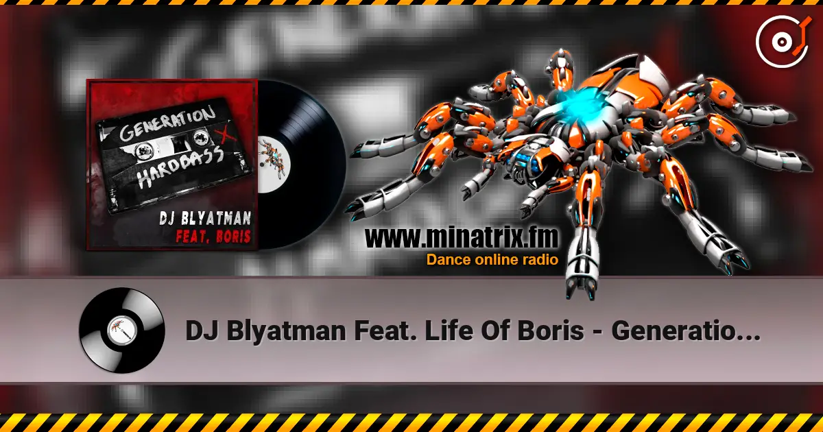 DJ Blyatman Feat. Life Of Boris - Generation Hardbass слухати онлайн у високій якості | Minatrix.FM