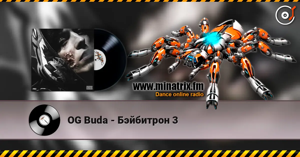 OG Buda - Бэйбитрон 3 слухати онлайн у високій якості | Minatrix.FM
