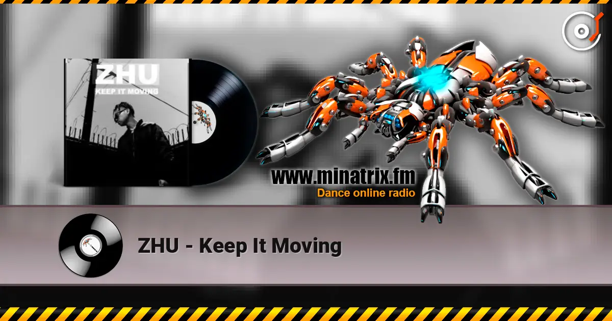 ZHU - Keep It Moving слухати онлайн у високій якості | Minatrix.FM
