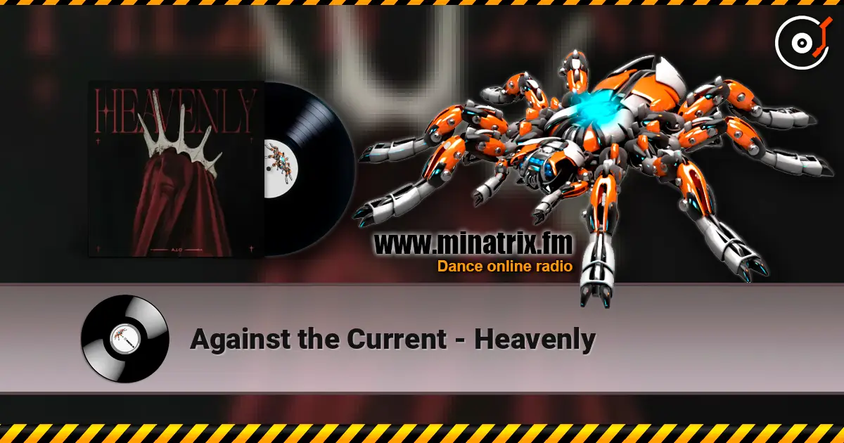 Against the Current - Heavenly listen online in high quality | Minatrix.FM