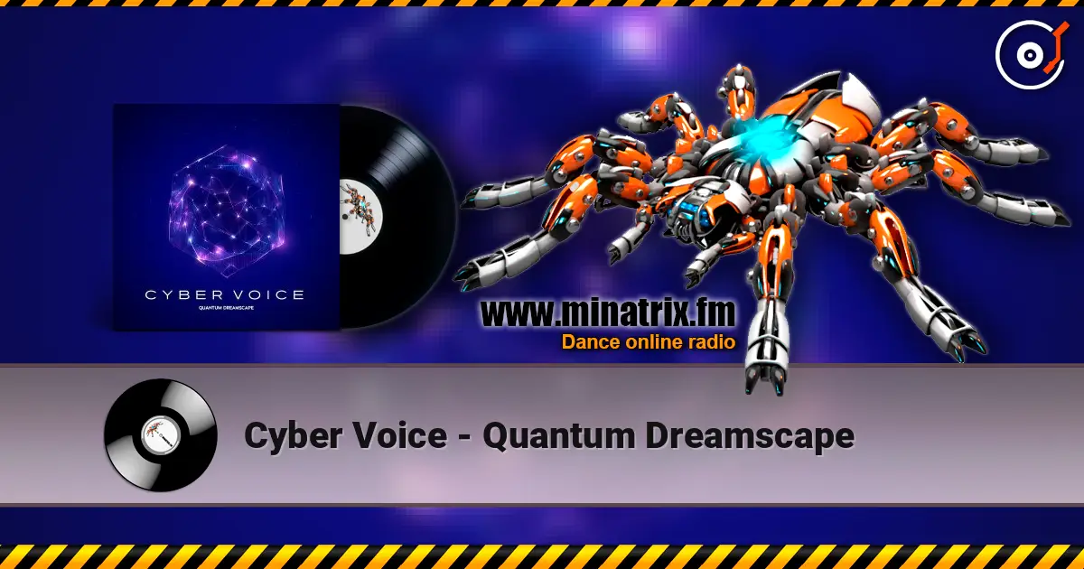 Cyber Voice - Quantum Dreamscape listen online in high quality | Minatrix.FM