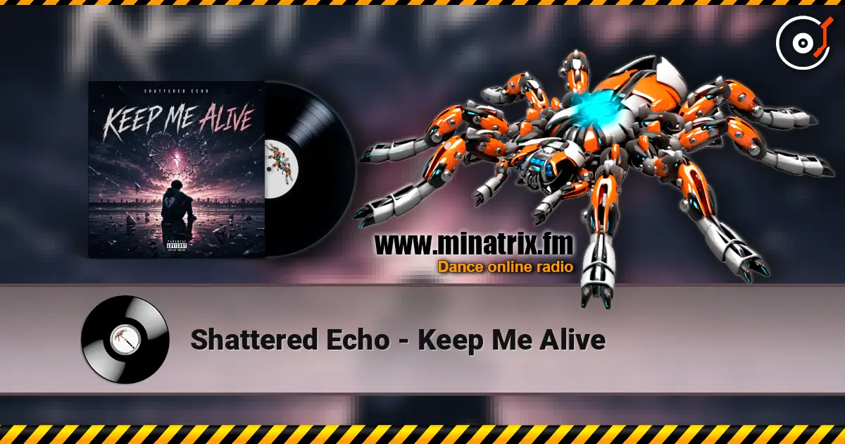 Shattered Echo - Keep Me Alive слухати онлайн у високій якості | Minatrix.FM