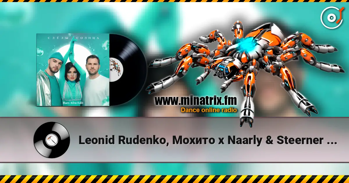 Leonid Rudenko, Мохито x Naarly & Steerner & Lucas - Слёзы солнца (DJ Bars (Kz) Edit) слухати онлайн у високій якості | Minatrix.FM