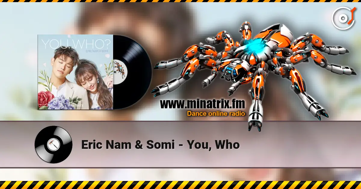 Eric Nam & Somi - You, Who слухати онлайн у високій якості | Minatrix.FM