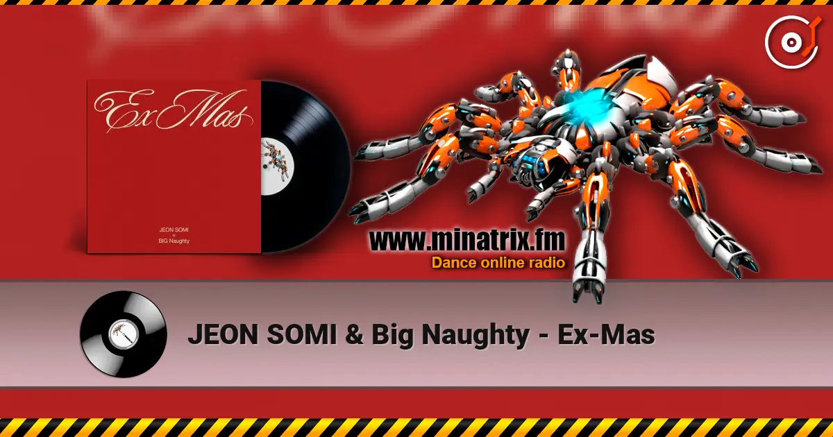 JEON SOMI & Big Naughty - Ex-Mas слухати онлайн у високій якості | Minatrix.FM