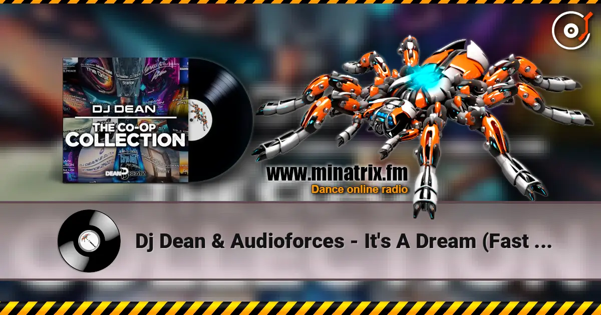 Dj Dean & Audioforces - It's A Dream (Fast Extended Mix) listen online in high quality | Minatrix.FM