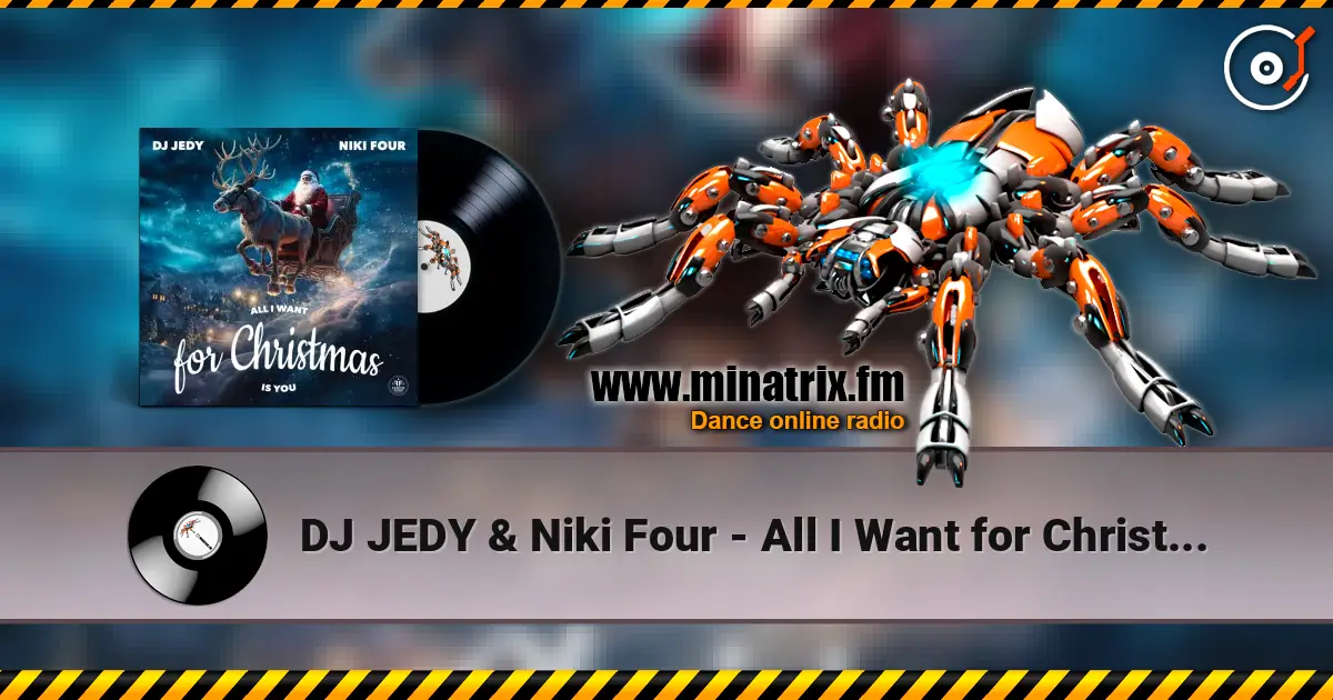 DJ JEDY & Niki Four - All I Want for Christmas Is You listen online in high quality | Minatrix.FM