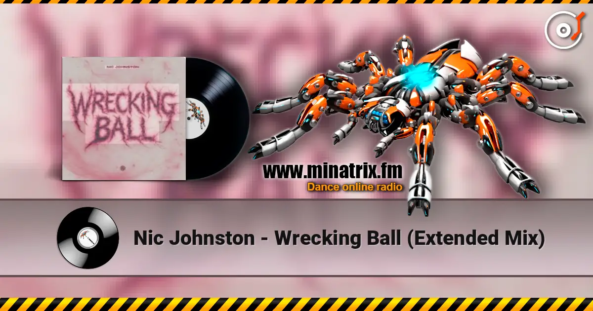 Nic Johnston - Wrecking Ball (Extended Mix) listen online in high quality | Minatrix.FM