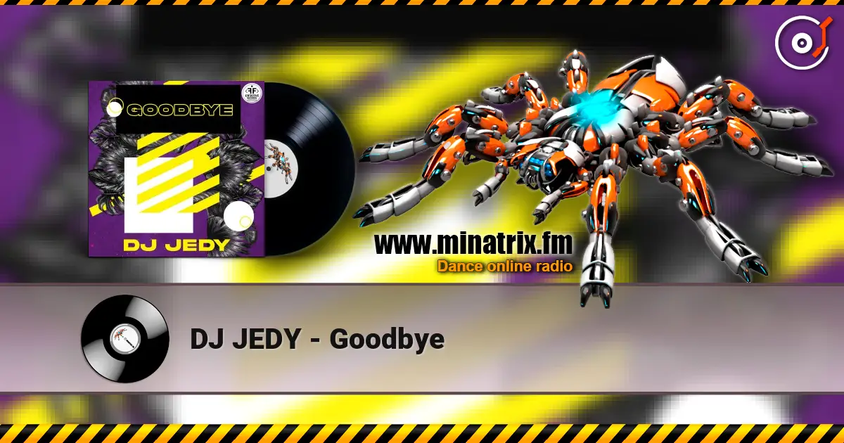 DJ JEDY - Goodbye listen online in high quality | Minatrix.FM