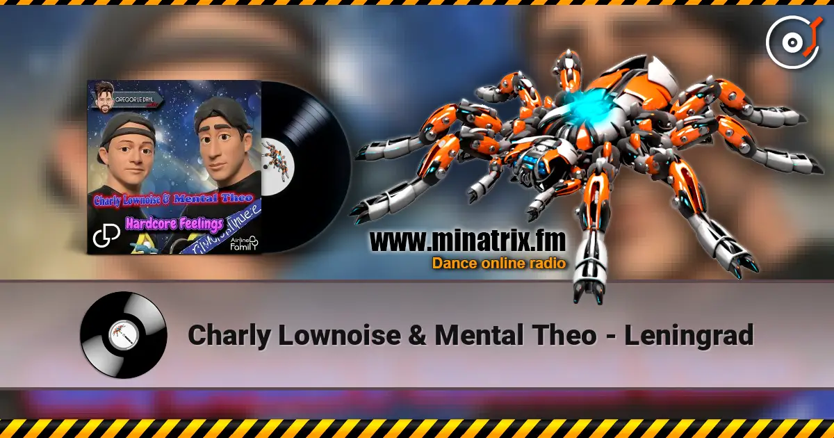 Charly Lownoise & Mental Theo - Leningrad listen online in high quality | Minatrix.FM