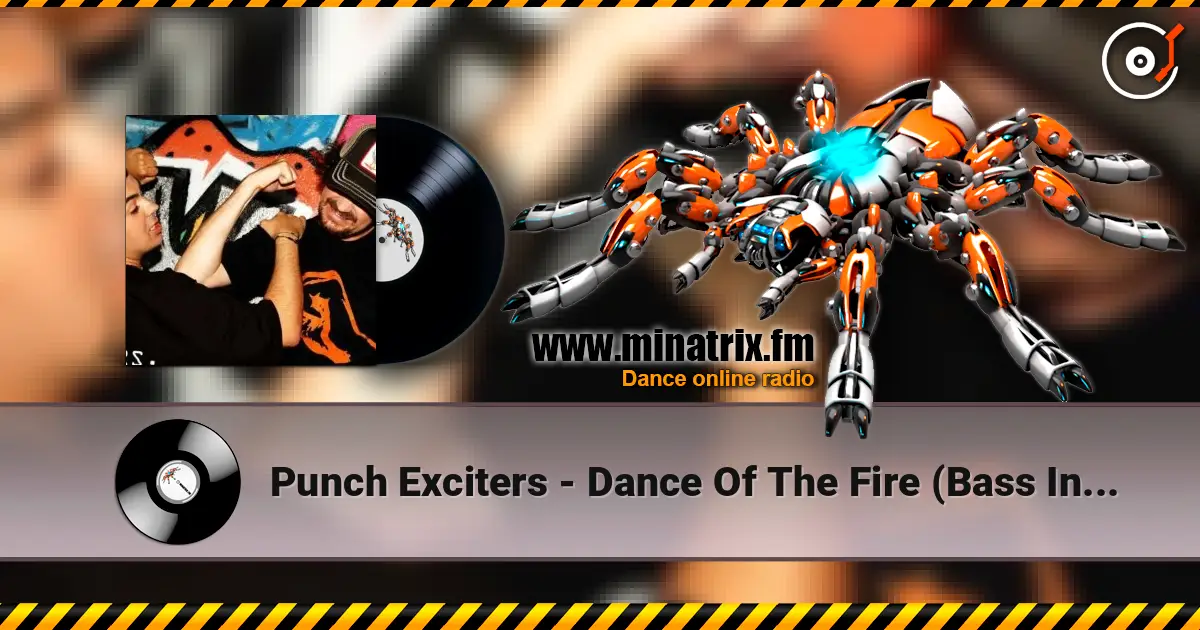 Punch Exciters - Dance Of The Fire (Bass In Yo Face Mix) listen online in high quality | Minatrix.FM