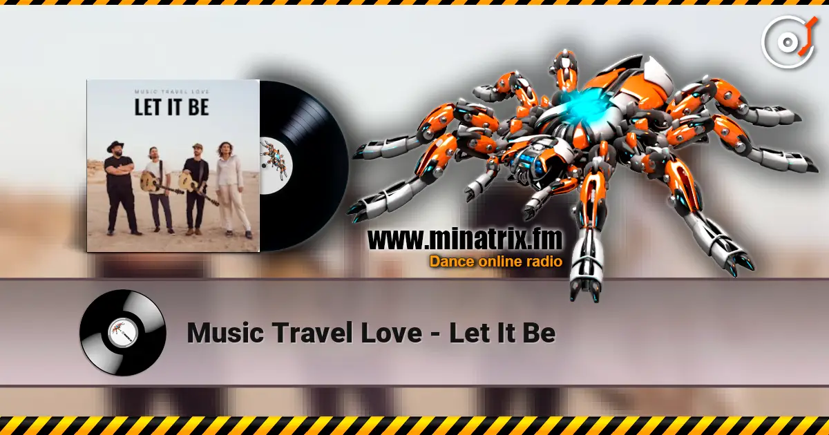 Music Travel Love - Let It Be слухати онлайн у високій якості | Minatrix.FM