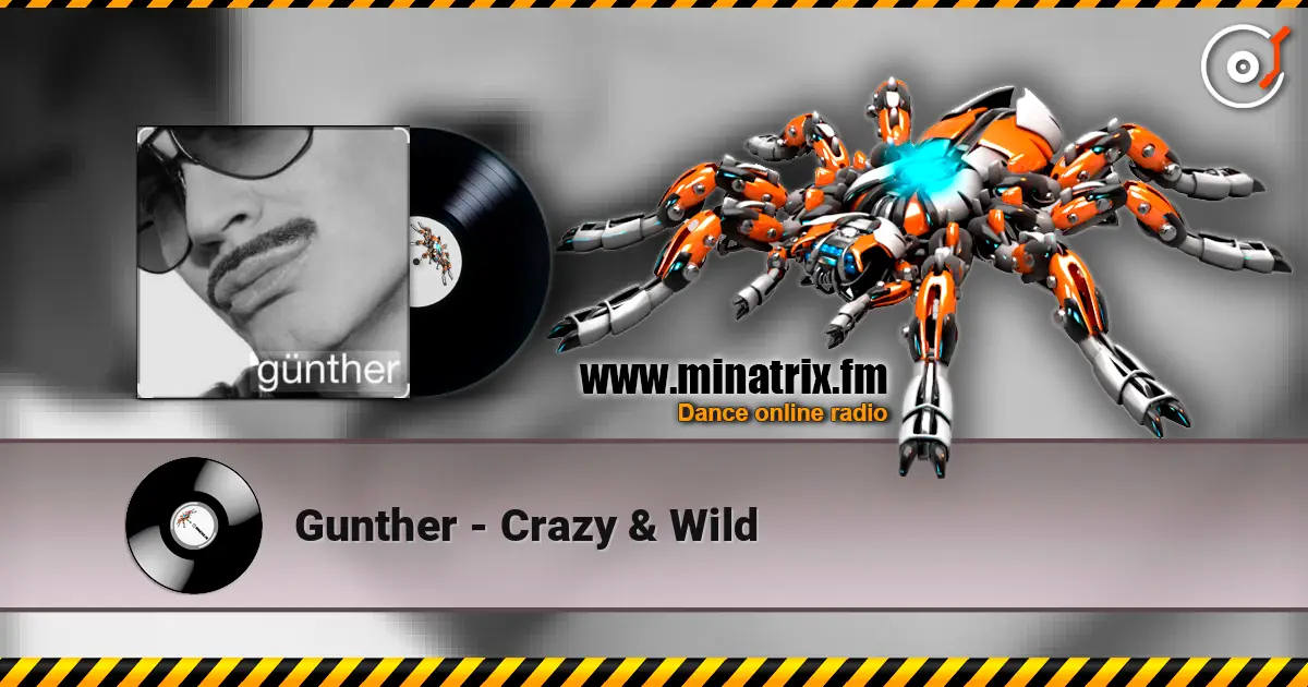Gunther - Crazy & Wild listen online in high quality | Minatrix.FM