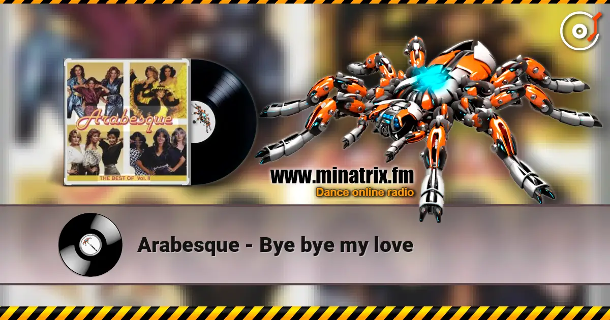 Arabesque - Bye bye my love listen online in high quality | Minatrix.FM