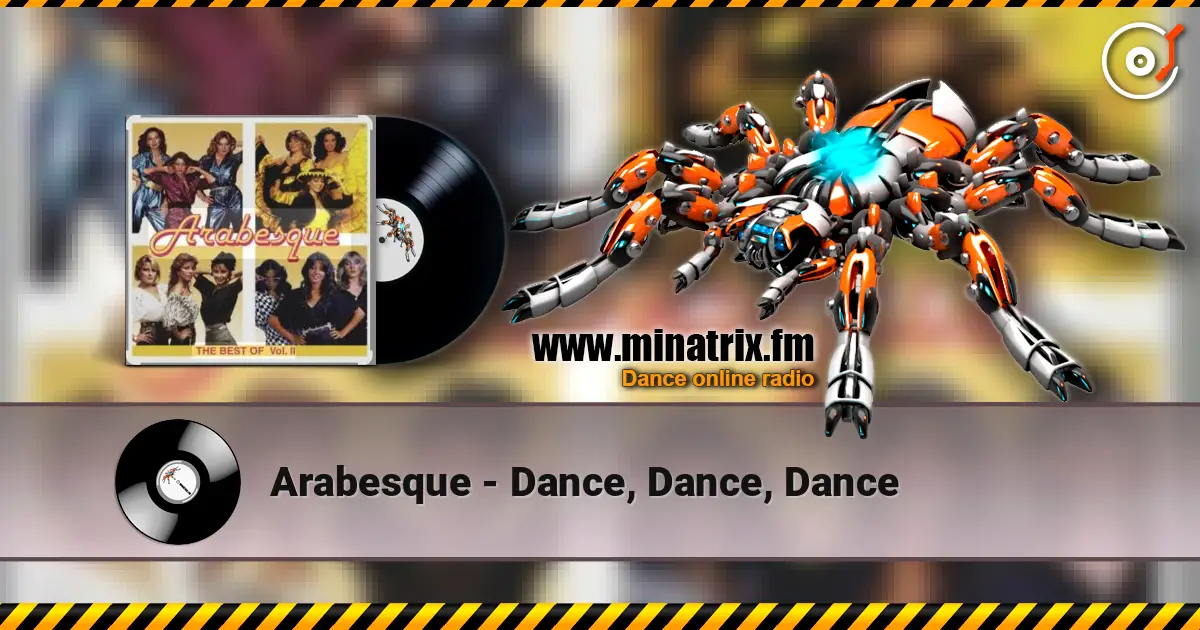 Arabesque - Dance, Dance, Dance listen online in high quality | Minatrix.FM