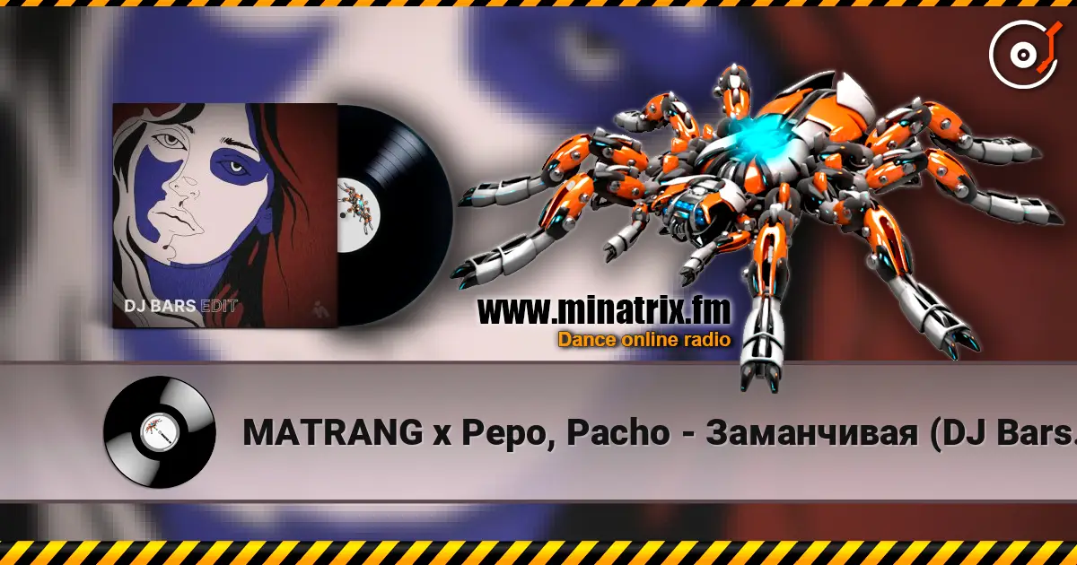 MATRANG x Pepo, Pacho - Заманчивая (DJ Bars (Kz) Edit)(Radio) слухати онлайн у високій якості | Minatrix.FM