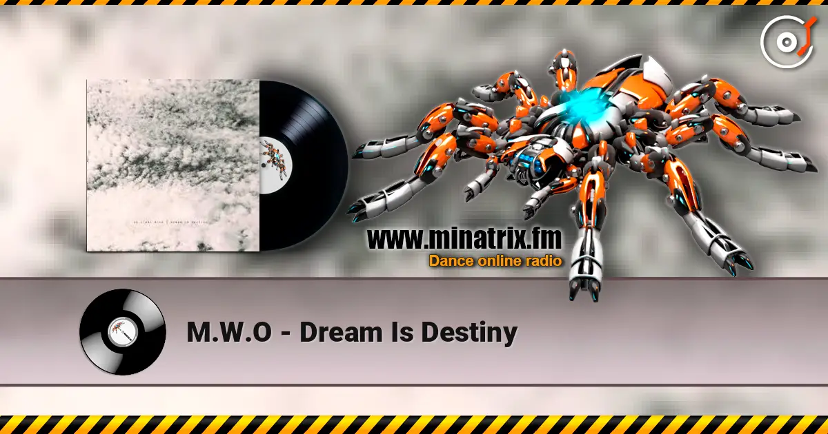 M.W.O - Dream Is Destiny слухати онлайн у високій якості | Minatrix.FM