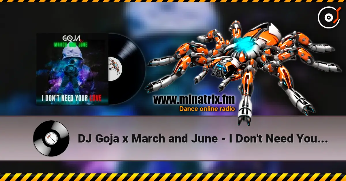 DJ Goja x March and June - I Don't Need Your Love ������� ���������